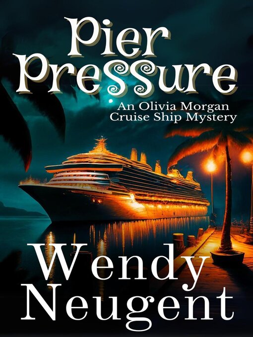 Title details for Pier Pressure by Wendy Neugent - Wait list